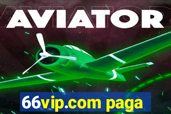 66vip.com paga